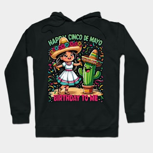 Happy Cinco De Mayo Birthday To Me Fun Mexican Girl Maracas Hoodie